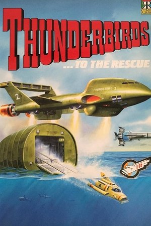 Thunderbirds to the Rescue Thunderbirds to the Rescue