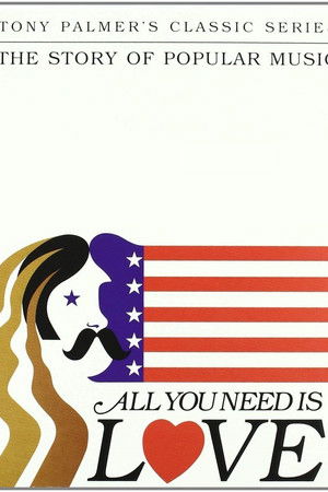 All You Need Is Love: The Story of Popular Music All You Need Is Love: The Story of Popular Music