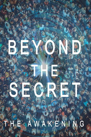 Beyond The Secret: The Awakening Beyond The Secret: The Awakening