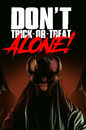 Don't Trick-Or-Treat Alone! Don't Trick-Or-Treat Alone!