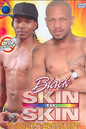 Black Skin to Skin Black Skin to Skin