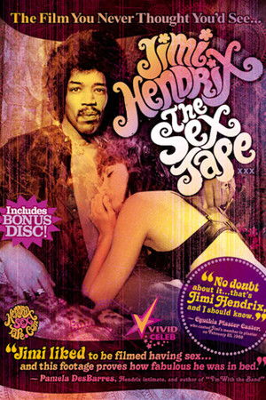 Jimi Hendrix: The Sex Tape Jimi Hendrix: The Sex Tape