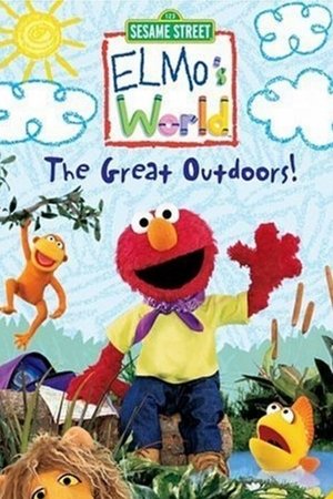 Sesame Street: Elmo's World: The Great Outdoors! Sesame Street: Elmo's World: The Great Outdoors!