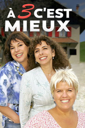 À trois c'est mieux À trois c'est mieux