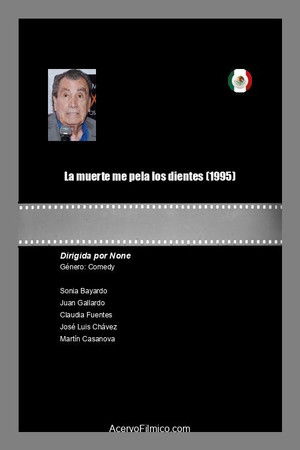 La muerte me pela los dientes La muerte me pela los dientes