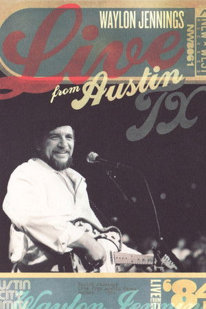 Waylon Jennings: Live from Austin, TX '84 Waylon Jennings: Live from Austin, TX '84