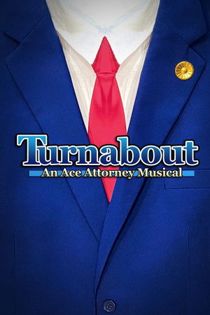 Turnabout: An Ace Attorney Musical Turnabout: An Ace Attorney Musical