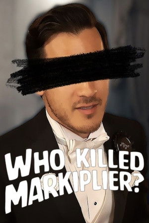 Who Killed Markiplier? Who Killed Markiplier?