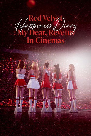 Red Velvet Happiness Diary: My Dear, ReVe1uv in Cinemas Red Velvet Happiness Diary: My Dear, ReVe1uv in Cinemas