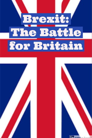 Brexit: The Battle for Britain Brexit: The Battle for Britain