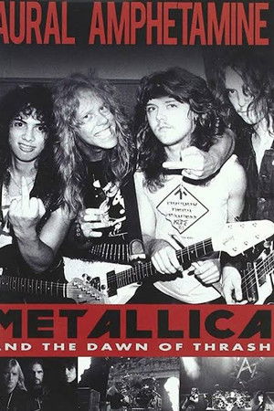 Aural Amphetamine: Metallica and the Dawn of Thrash Aural Amphetamine: Metallica and the Dawn of Thrash