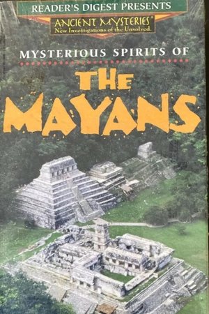 Mysterious Spirits of the Mayans Mysterious Spirits of the Mayans