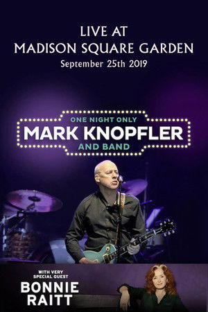Mark Knopfler: Live at Madison Square Garden 2019 Mark Knopfler: Live at Madison Square Garden 2019