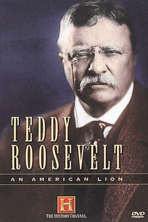 Teddy Roosevelt: An American Lion Teddy Roosevelt: An American Lion