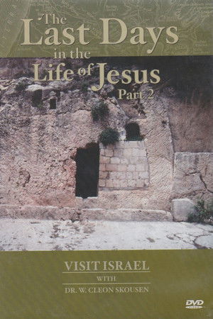 Visit israel with Dr. W. Cleon Skousen - The Last Days in the Life of Jesus (Part 2) Visit israel with Dr. W. Cleon Skousen - The Last Days in the Life of Jesus (Part 2)
