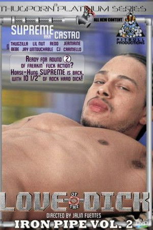 Love of the Dick 2: Iron Pipe Love of the Dick 2: Iron Pipe