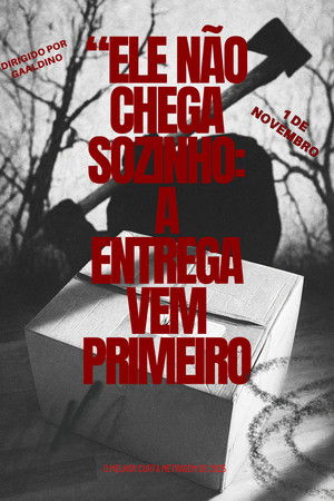 "Ele não chega sozinho: A entrega vem primeiro