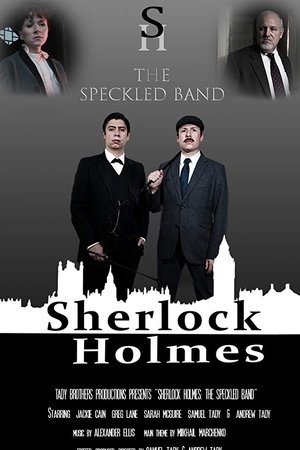 Sherlock Holmes: The Speckled Band Sherlock Holmes: The Speckled Band