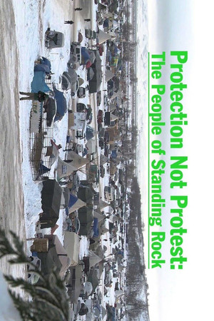 Protection Not Protest: The People of Standing Rock