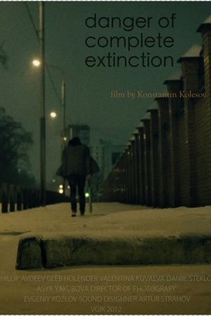 Danger of Complete Extinction Danger of Complete Extinction