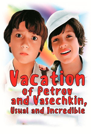 Vacation of Petrov and Vasechkin, Usual and Incredible Vacation of Petrov and Vasechkin, Usual and Incredible