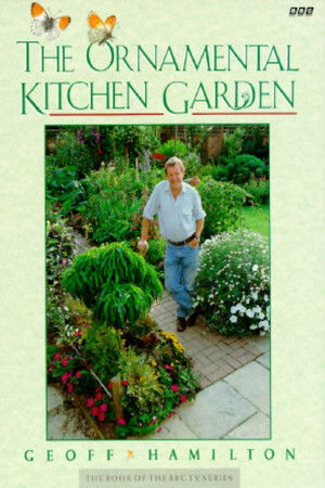 The Ornamental Kitchen Garden The Ornamental Kitchen Garden