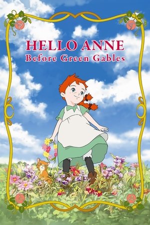 Hello Anne: Before Green Gables Hello Anne: Before Green Gables