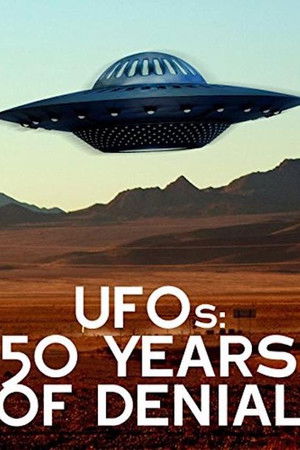 UFOs: 50 Years of Denial? UFOs: 50 Years of Denial?