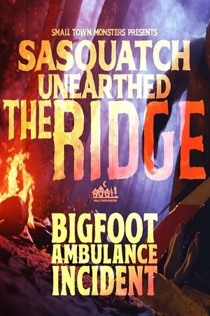 Sasquatch Unearthed: The Ridge Sasquatch Unearthed: The Ridge