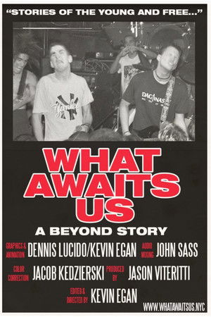 WHAT AWAITS US: A Beyond Story WHAT AWAITS US: A Beyond Story