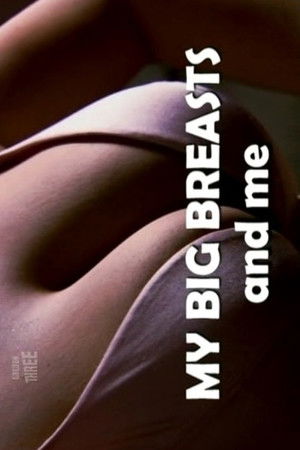 My Big Breasts And Me