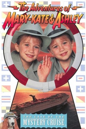 The Adventures of Mary-Kate & Ashley: The Case of the Mystery Cruise The Adventures of Mary-Kate & Ashley: The Case of the Mystery Cruise