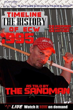 Timeline: The History of ECW – 1995 – As Told By The Sandman Timeline: The History of ECW – 1995 – As Told By The Sandman