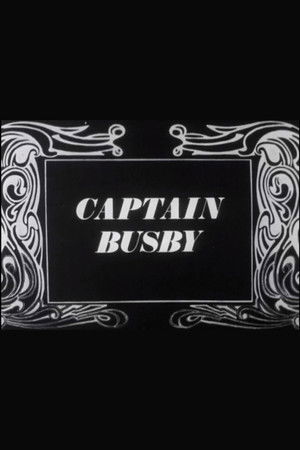 Captain Busby: The Even Tenour of Her Ways Captain Busby: The Even Tenour of Her Ways
