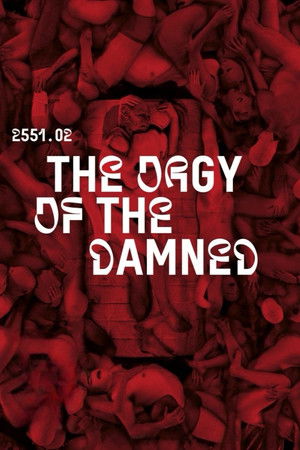 2551.02 – The Orgy of the Damned 2551.02 – The Orgy of the Damned