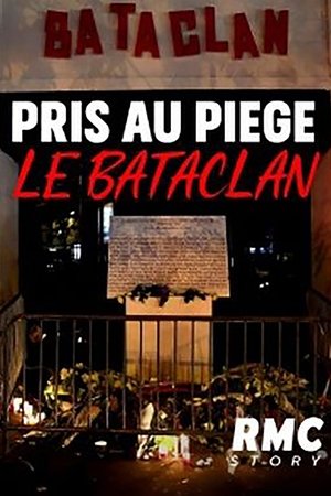 Pris au piège : Le Bataclan Pris au piège : Le Bataclan