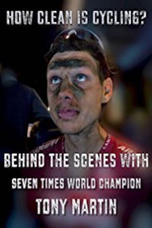 How Clean is Cycling? Behind the scenes with seven times world champion Tony Martin How Clean is Cycling? Behind the scenes with seven times world champion Tony Martin