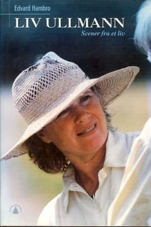 Liv Ullmann Scener Fra Et Liv