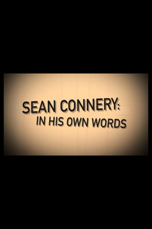 Sean Connery: In His Own Words Sean Connery: In His Own Words