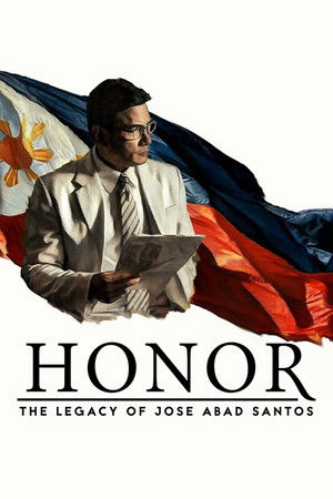 Honor: The Legacy of Jose Abad Santos Honor: The Legacy of Jose Abad Santos