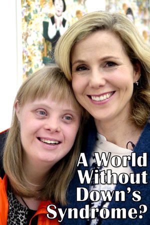 A World Without Down's Syndrome? A World Without Down's Syndrome?