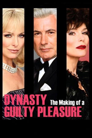 Dynasty: The Making of a Guilty Pleasure Dynasty: The Making of a Guilty Pleasure