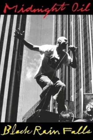 Midnight Oil - Black Rain Falls Midnight Oil - Black Rain Falls