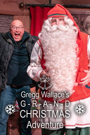Gregg Wallace's Grand Christmas Adventure Gregg Wallace's Grand Christmas Adventure