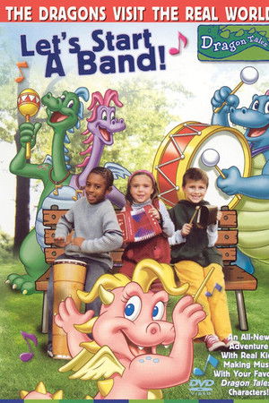 Let's Start a Band: A Dragon Tales Music Special Let's Start a Band: A Dragon Tales Music Special