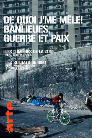 De Quoi J'Me Mêle ! Banlieues, Guerre Et Paix De Quoi J'Me Mêle ! Banlieues, Guerre Et Paix