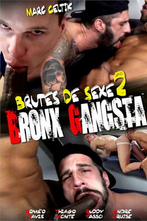Brutes de Sexe 2: Bronx Gangsta Brutes de Sexe 2: Bronx Gangsta