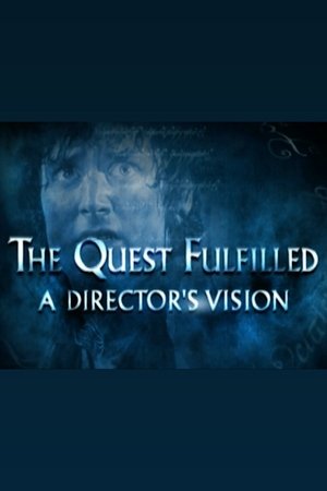 The Quest Fulfilled: A Director's Vision The Quest Fulfilled: A Director's Vision