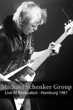 Michael Schenker Group: Live At Rockpalast - Hamburg 1981 Michael Schenker Group: Live At Rockpalast - Hamburg 1981
