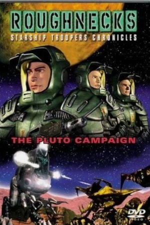 Roughnecks - The Starship Troopers Chronicles - The Pluto Campaign Roughnecks - The Starship Troopers Chronicles - The Pluto Campaign